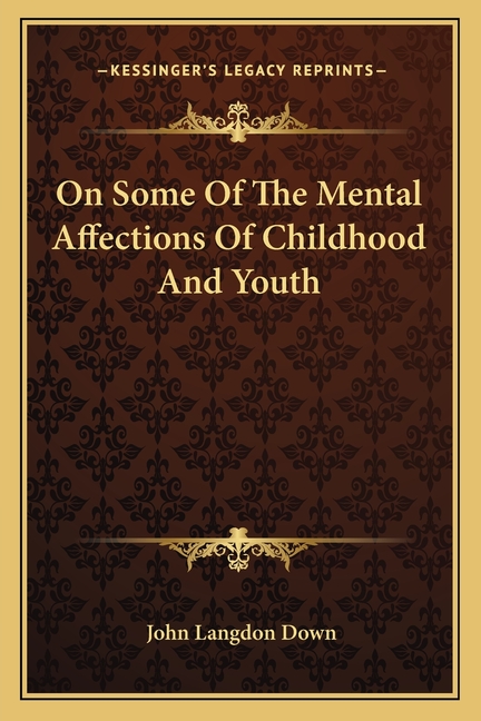 On Some Of The Mental Affections Of Childhood And Youth