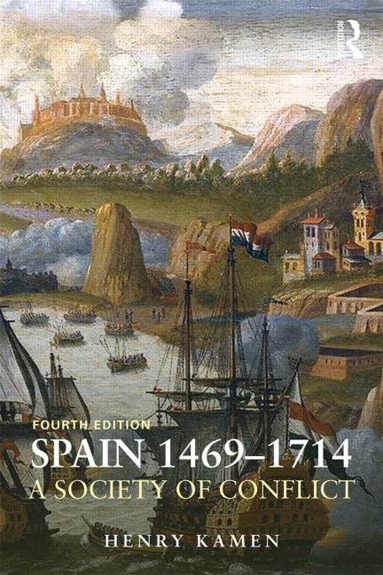Spain, 1469-1714: A Society of Conflict