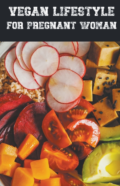 Vegan Lifestyle for Pregnant Woman