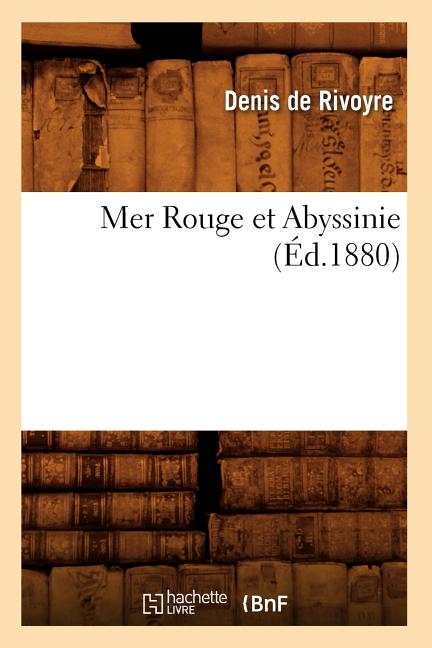 Mer Rouge Et Abyssinie (Éd.1880)