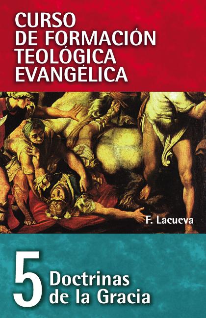 El Cft 05 - Doctrinas de la Gracia