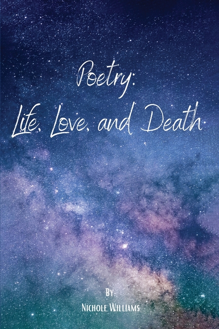 Poetry: Life Love, and Death