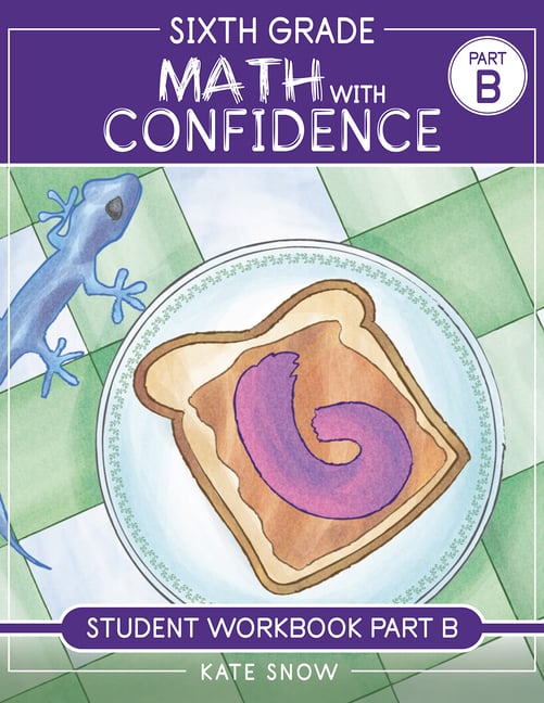 Sixth Grade Math with Confidence Student Workbook B