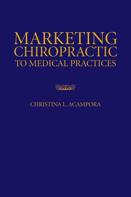 Marketing Chiropractic to Medical Practices: .
