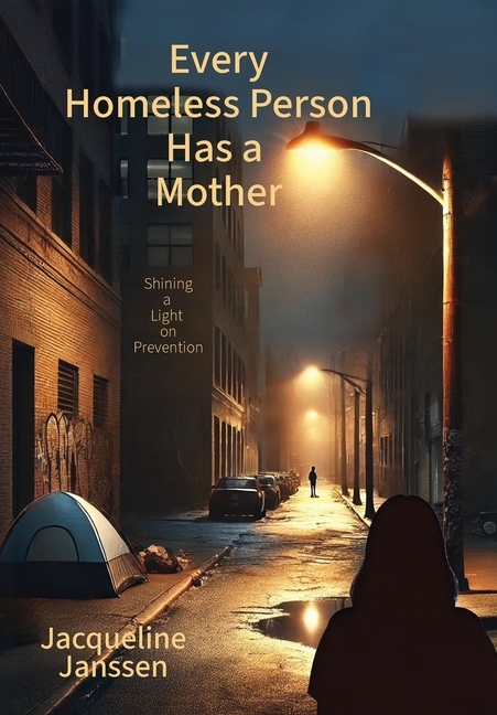 Every Homeless Person Has a Mother: Shining a Light on Prevention
