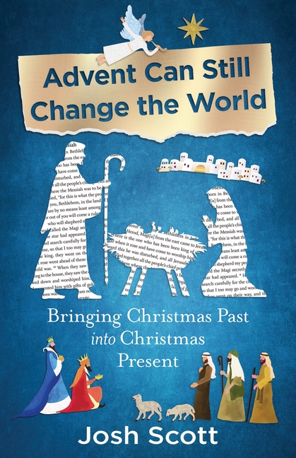 Advent Can Still Change the World: Bringing Christmas Past Into Christmas Present