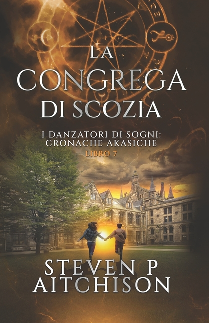 La Congrega di Scozia: I Danzatori di Sogni: Cronache Akasiche - Libro 7