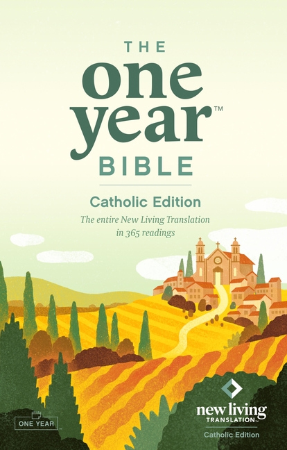 The One Year Bible Catholic Edition (Softcover): The Entire New Living Translation in 365 Readings