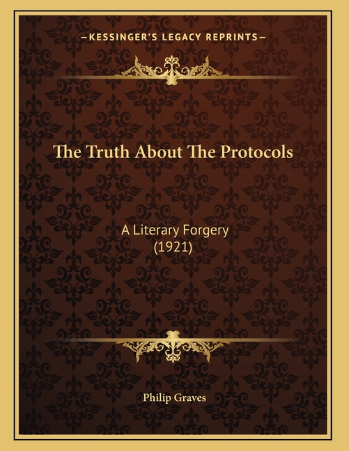 The Truth About The Protocols: A Literary Forgery (1921)