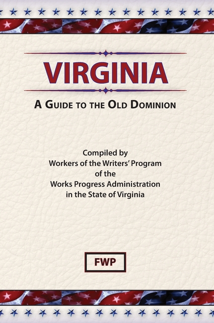 Virginia: A Guide To The Old Dominion