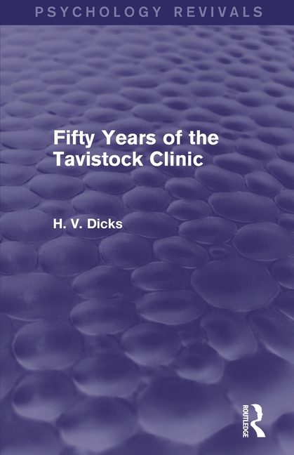Fifty Years of the Tavistock Clinic (Psychology Revivals)