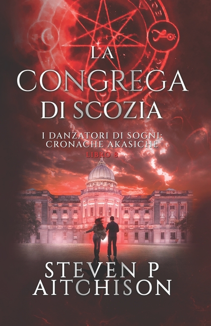 La Congrega di Scozia: I Danzatori di Sogni: Cronache Akasiche - Libro 8