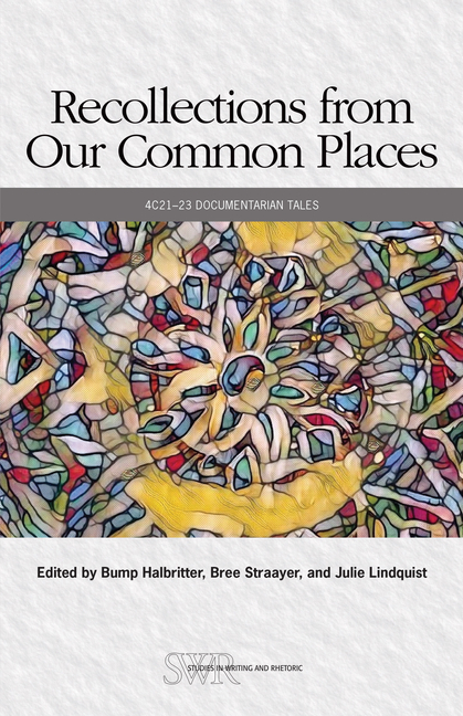 Recollections from Our Common Places: 4c21-23 Documentarian Tales