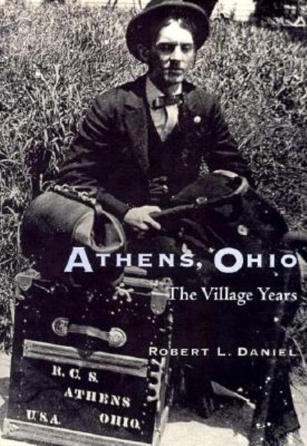 Athens, Ohio: The Village Years