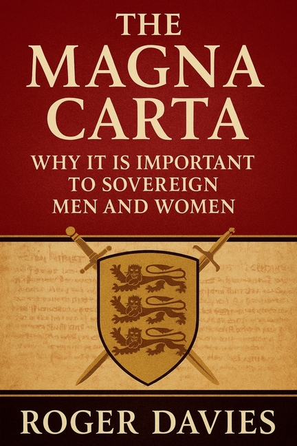 The Magna Carta: Why It Is Important to Sovereign Men and Women