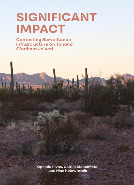 Significant Impact: Assessing Surveillance Infrastructures on Tohono O'Odham Je'ved