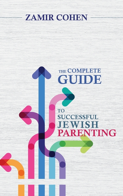 The Complete Guide to Successful Jewish Parenting