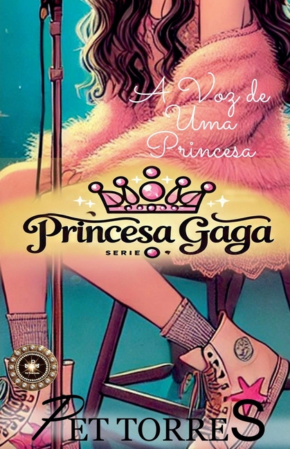 Princesa Gaga: A Voz de uma Princesa
