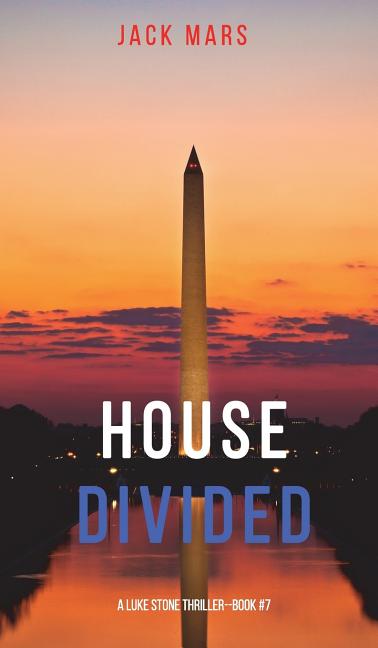 House Divided (A Luke Stone Thriller-Book 7)