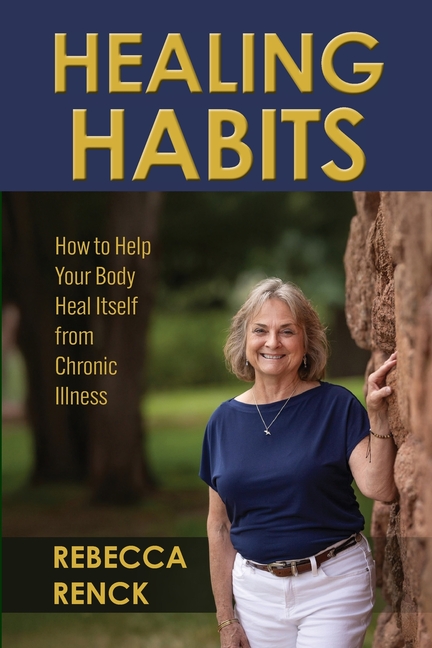 Healing Habits: How to Help Your Body Heal Itself from Chronic Illness