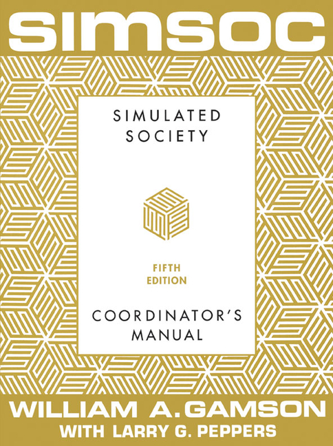 Simsoc: Simulated Society, Coordinator's Manual: Coordinator's Manual, Fifth Edition