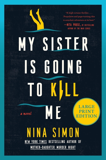 My Sister Is Going to Kill Me: A Novel (Large Print)