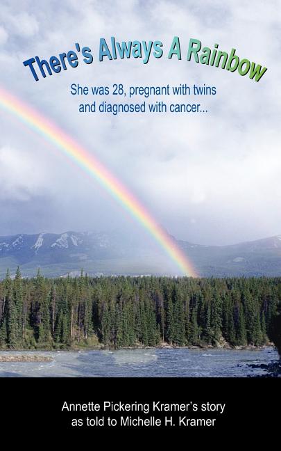 There's Always a Rainbow: She was 28, pregnant with twins and diagnosed with cancer...