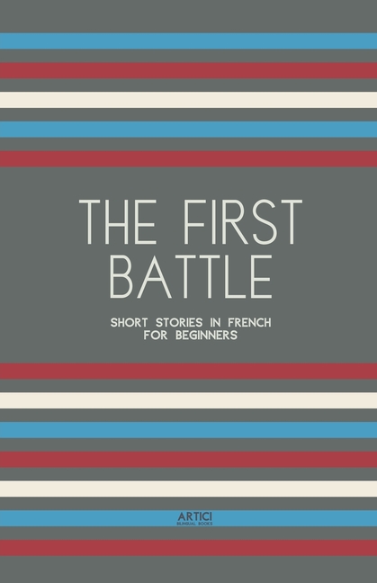 The First Battle: Short Stories in French for Beginners