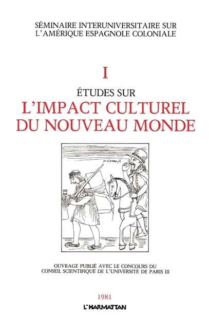 Etudes sur l'impact culturel du Nouveau Monde: Tome 1