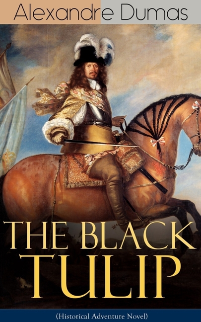 The Black Tulip (Historical Adventure Novel)