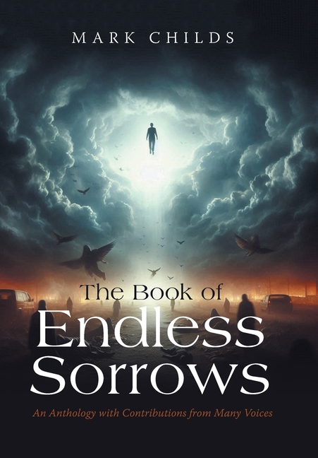 The Book of Endless Sorrows: An Anthology with Contributions from Many Voices