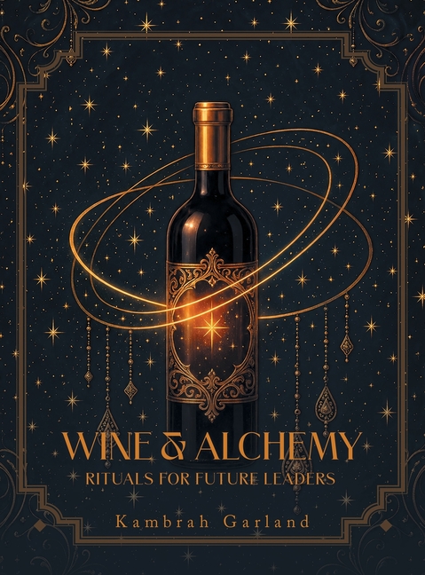 Wine & Alchemy: Rituals for Future Leaders