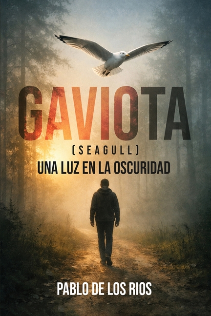 Gaviota: Una luz en la oscuridad (Spanish Version)