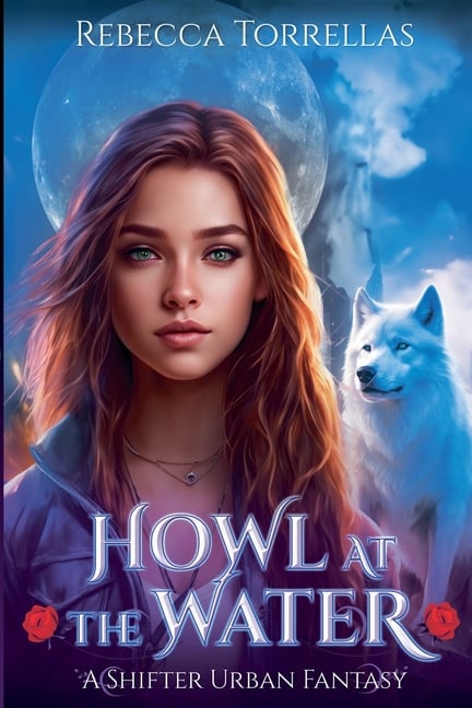 Howl at the Water: An Urban Fantasy Shifter Thriller