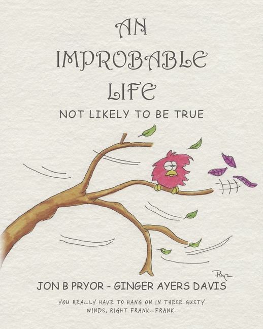 An Improbable Life: Not Likely to be True