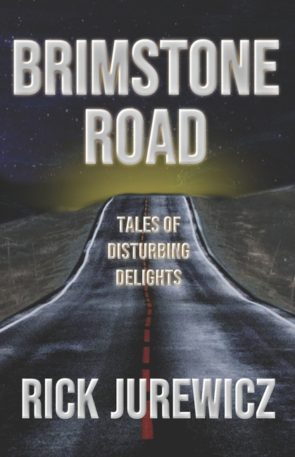 Brimstone Road: Tales of Disturbing Delights