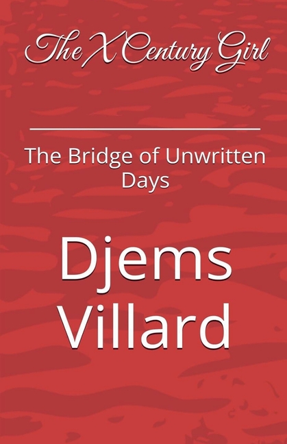 The X Century Girl The Bridge of Unwritten Days