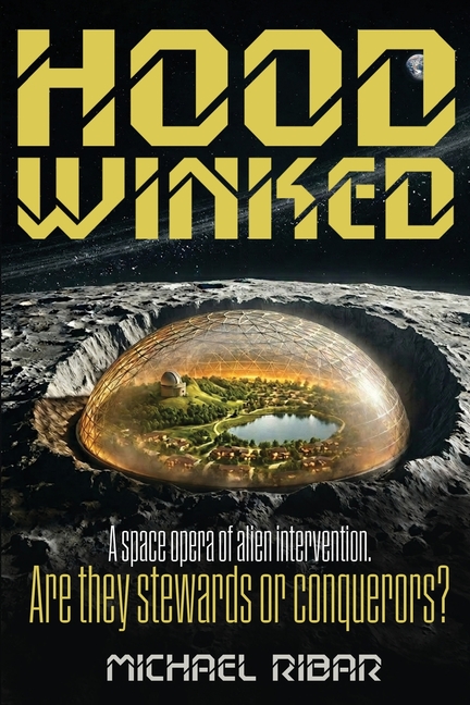 Hoodwinked: A space opera of Alien intervention. Are they stewards or conquerors?