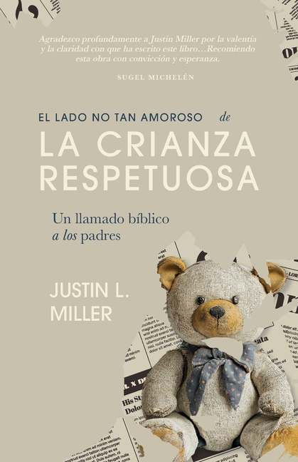 El lado no tan amoroso de la crianza respetuosa: Un llamado bíblico a los padres