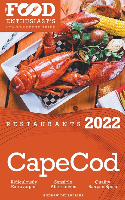 2022 Cape Cod Restaurants - The Food Enthusiast's Long Weekend Guide