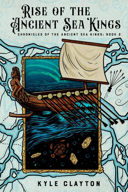 Rise of the Ancient Sea Kings: Chronicles of the Ancient Sea Kings Book 2