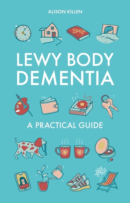 Lewy Body Dementia: A Practical Guide