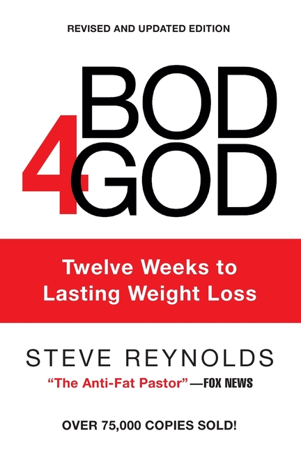 Bod4God: Twelve Weeks to Lasting Weight Loss