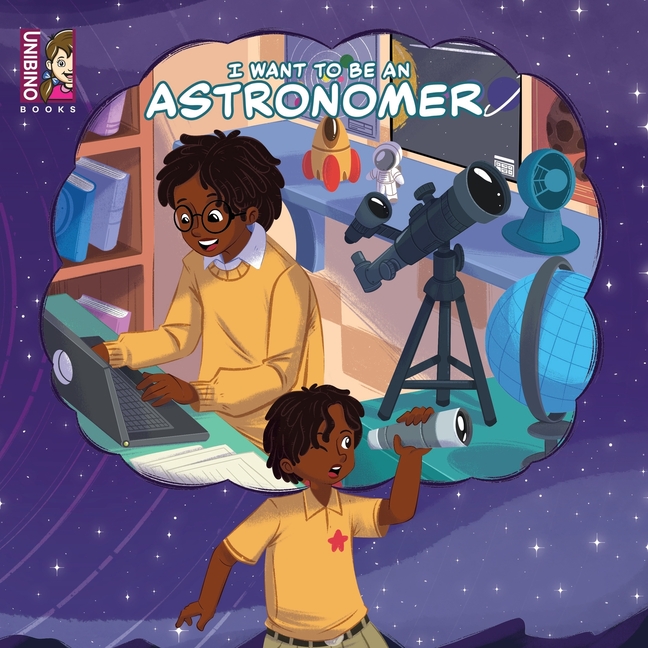 I Want To Be An Astronomer: For Aspiring Young Star Scientists