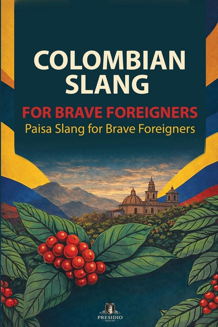 Paisa Slang for Brave Foreigners