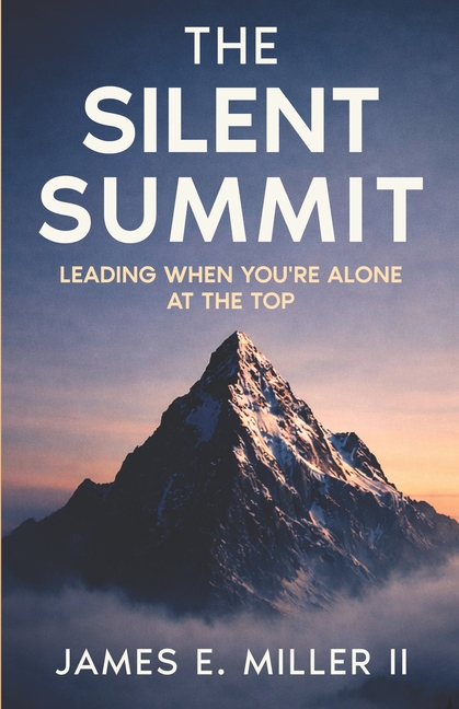 The Silent Summit: Leading When You're Alone At The Top
