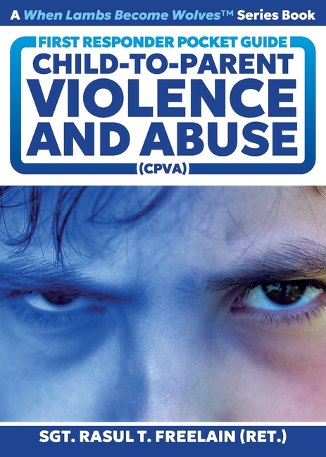 First Responder Pocket Guide: Child-to-Parent Violence and Abuse (CPVA)