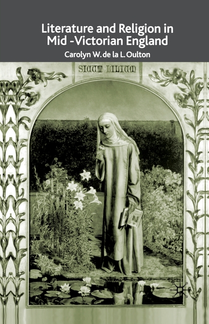 Literature and Religion in Mid-Victorian England: From Dickens to Eliot