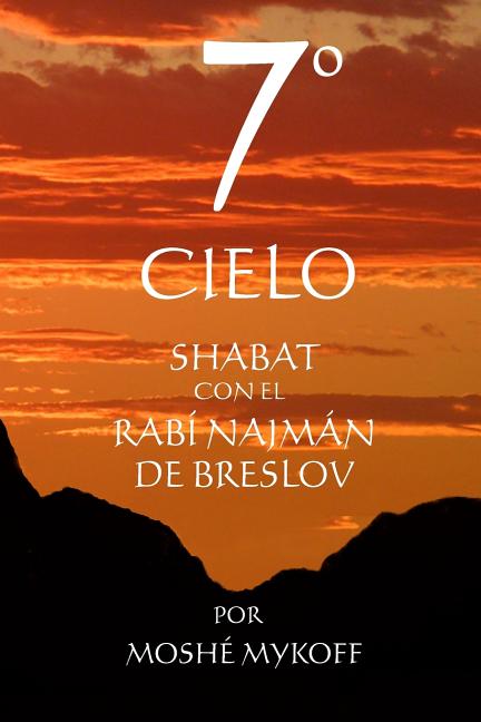 7° Cielo: Shabat con el Rebe Najmán de Breslov