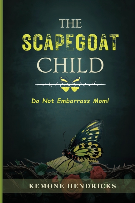 The Scapegoat Child: Healing from Narcissistic Abuse in the Family- Practical Steps to Boundaries, Safety, and Life after Trauma